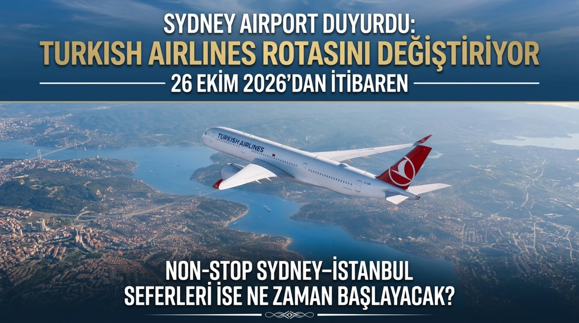 Sydney Airport duyurdu: Turkish Airlines rotasını değiştiriyor