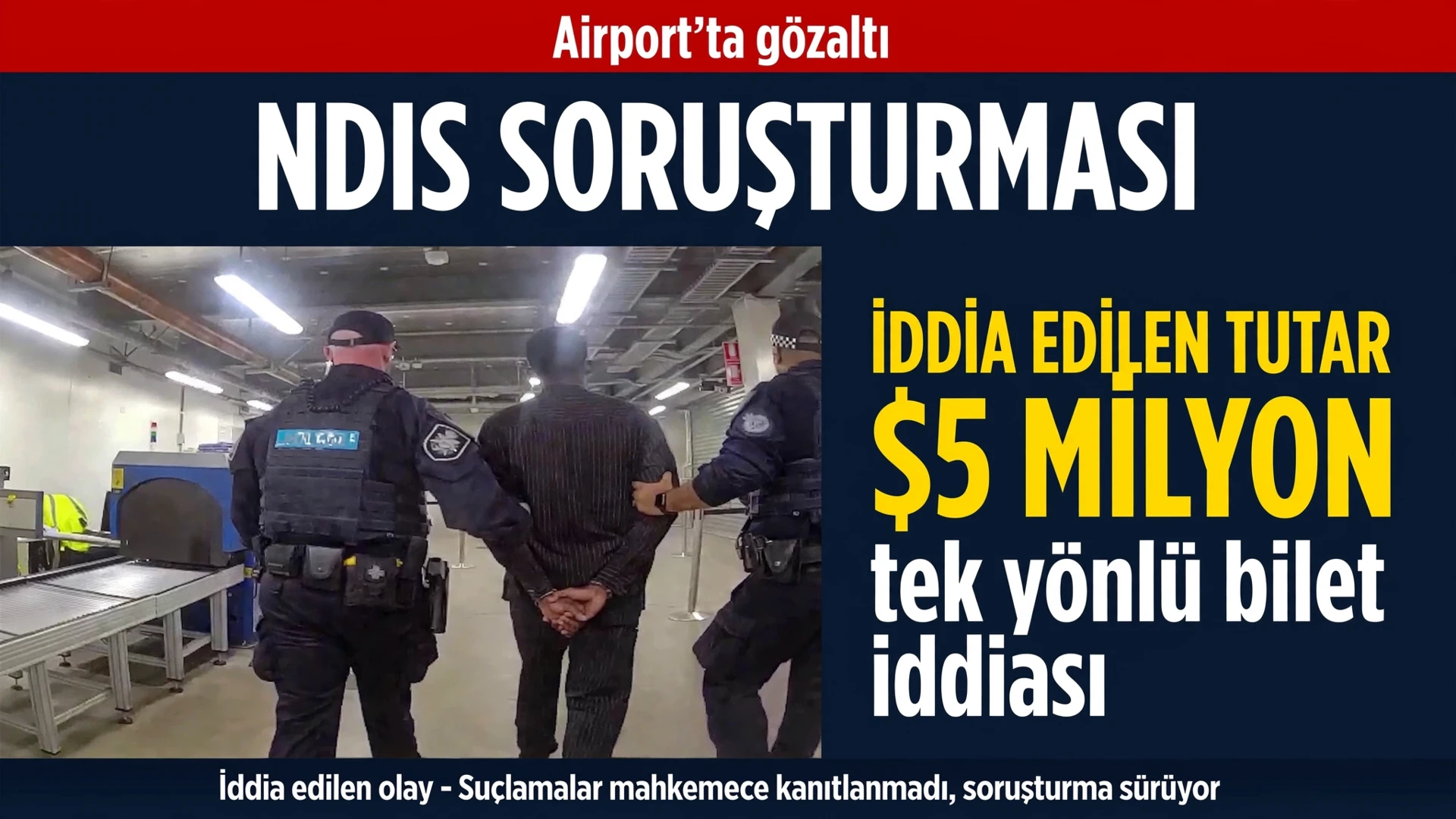 Havalimanı’nda NDIS Gözaltısı