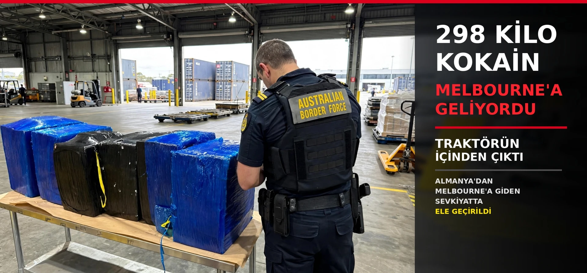 Melbourne’a gönderilen traktörden 300 kg kokain çıktı